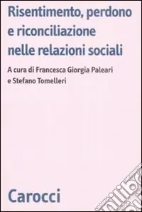 Risentimento, perdono e riconciliazione nelle relazioni sociali Professionale