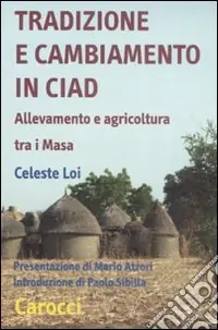 Scelto Dai Clienti Tradizione e cambiamento in Ciad. Allevamento e agricoltura tra i Masa