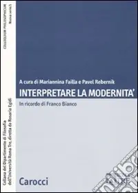 Interpretare la modernità. In ricordo di Franco Bianco Compra Oggi Stesso