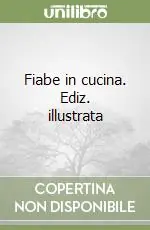 Compra Oggi Stesso Fiabe in cucina. Ediz. illustrata