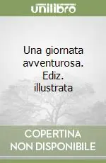 Una giornata avventurosa. Ediz. illustrata Promozione
