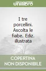 I tre porcellini. Ascolta le fiabe. Ediz. illustrata Ordina Subito