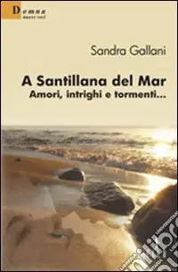 Nuovo Arrivo A Santillana del Mar. Amori, intrighi e tormenti...