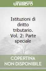 Istituzioni di diritto tributario. Vol. 2 Parte speciale Nuova Collezione