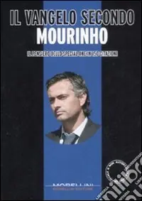 Compra Online Il Vangelo secondo Mourinho. Il pensiero dello special one in 150 citazioni