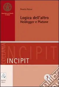 Prezzo Ridotto Logica dell‘altro. Heidegger e Platone