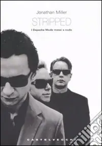 Solo Oggi Stripped. I Depeche Mode messi a nudo