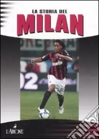 La storia del Milan Nuova Collezione