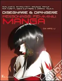 Prezzo Conveniente Disegnare e dipingere personaggi femminili manga