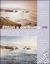 Pittori a confronto. Acquarello Affare