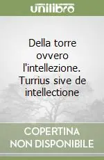 Novità Della torre ovvero l‘intellezione. Turrius sive de intellectione