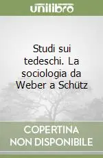 Super Prezzo Studi sui tedeschi. La sociologia da Weber a Schütz