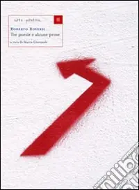 Tre poesie e alcune prose. Testi (1959-2004) Ultima Occasione