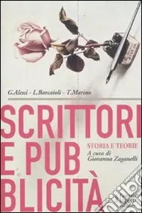 Scrittori e pubblicità. Storia e teorie Ultimissimo Modello