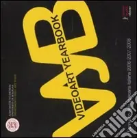 Videoart yearbook. L‘annuario della videoarte italiana 2006-2007-2008. Ediz. illustrata Prezzo Conveniente