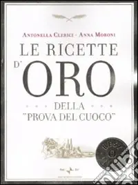 Le Ricette d‘oro della «prova del cuoco» Spedito Oggi