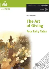The art of giving. Four fairy tales. Con CD Audio Direttamente Dal Produttore
