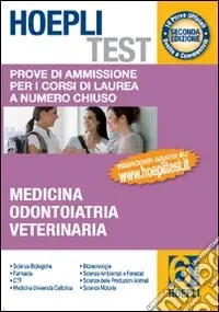Offerta Del Giorno Hoepli test. Prove di ammissione per i corsi di laurea a numero chiuso. Vol. 6 Medicina, odontoiatria, veterinaria