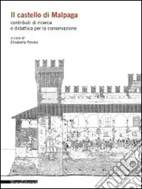 Nuovo Arrivo Il castello di Malpaga. Contributi di ricerca e didattica. Ediz. illustrata
