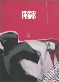 Rosso primo. Ediz. illustrata Economico
