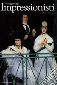 Omaggio agli impressionisti. Ediz. illustrata Non Perdere