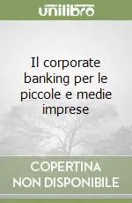 Offerta Limitata Il corporate banking per le piccole e medie imprese