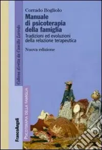 Manuale di psicoterapia relazionale della famiglia. Tradizioni ed evoluzioni della relazione terapeutica Promo Stagionale