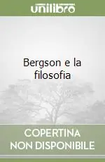 Compra Oggi Stesso Bergson e la filosofia