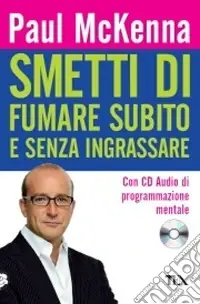 Pagamento Sicuro Smetti di fumare subito e senza ingrassare. Con CD Audio