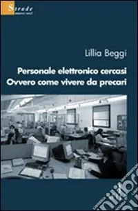 Personale elettronico cercasi ovvero come vivere da precari Ultime Pezzi
