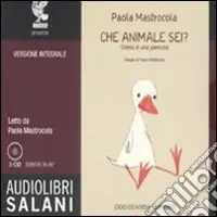 Prezzo Ridotto Che animale sei? Storia di una pennuta. Audiolibro. 3 CD Audio