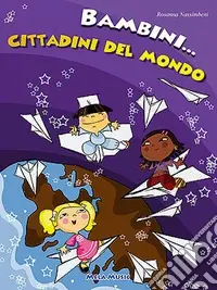 Acquista Ora Bambini cittadini del mondo. Con CD-ROM