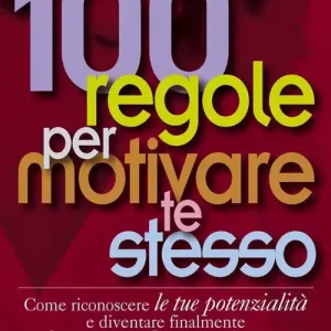 Prezzo Basso 100 regole per motivare te stesso