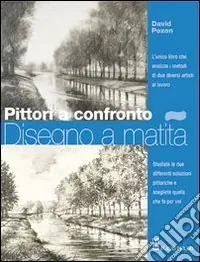 Pittori a confronto. Disegno a matita. Ediz. illustrata A Buon Prezzo