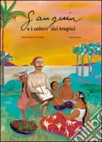 Promo Stagionale Gauguin e i colori dei tropici. Ediz. illustrata