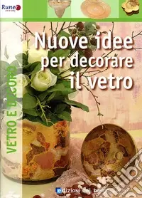 Occasione Imperdibile Nuove idee per decorare il vetro. Ediz. illustrata