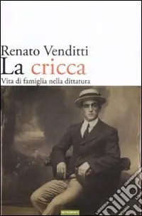 Must-Have La cricca. Vita di famiglia nella dittatura