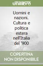 Popolare Uomini e nazioni. Cultura e politica estera nell‘Italia del ‘900