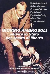 Prezzo Conveniente Giorgio Ambrosoli. Servire lo Stato per scelta di libertà