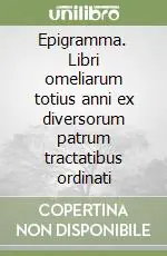 Miglior Prezzo Epigramma. Libri omeliarum totius anni ex diversorum patrum tractatibus ordinati