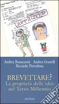 Prezzo Ridotto Brevettare? La proprietà delle idee nel terzo millennio