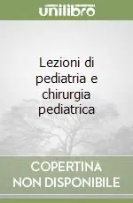 Non Perdere Lezioni di pediatria e chirurgia pediatrica