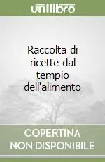 Super Prezzo Raccolta di ricette dal tempio dell‘alimento