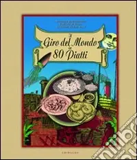 Giro del mondo in 80 piatti. Ediz. illustrata Promozione