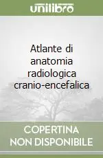 Atlante di anatomia radiologica cranio-encefalica Subito Disponibile