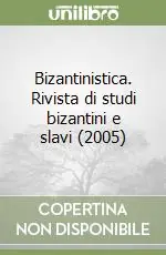 Offerta Del Giorno Bizantinistica. Rivista di studi bizantini e slavi (2005)