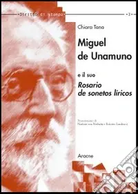 Miguel de Unamuno e il suo «Rosario de sonetos líricos» Novità