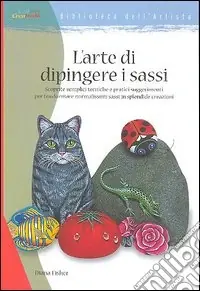 L‘arte di dipingere i sassi Prezzo Ridotto