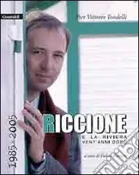 Riccione e la riviera vent‘anni dopo Occasione
