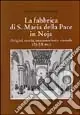La fabbrica di S. Maria della Pace in Noja. Origini, storia, metamorfosi e vicende (XI-XX secolo) Subito Disponibile